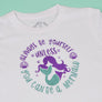 Always Be Yourself Unless You Can Be a Mermaid T Shirt