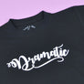 Dramatic T-Shirt