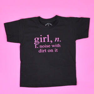 Girl Noise with dirt on it T-Shirt