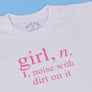 Girl Noise with dirt on it T-Shirt