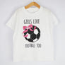 Girls Like Football Too T-Shirt