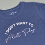 I don't want to Adult Today T-Shirt