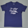 I Just Don't Like People T-Shirt