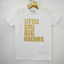 Little Girl Big Dreams T-Shirt