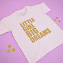 Little Girl Big Dreams T-Shirt