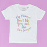 My Mamma Don't Like You T-Shirt