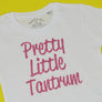 Pretty Little Tantrum T-Shirt