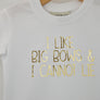 I Like Big Bows T-Shirt
