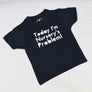 Today I'm Nursery's Problem BABY T-Shirt