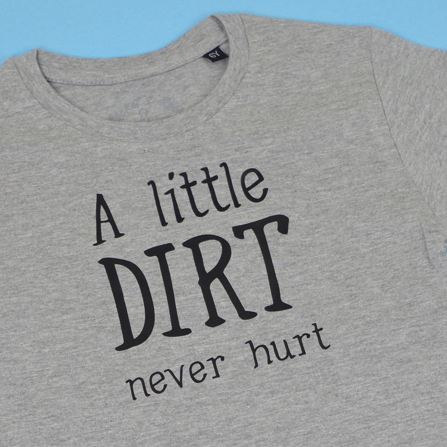 A Little Dirt Never Hurt KIDS T-Shirt 1-13 years