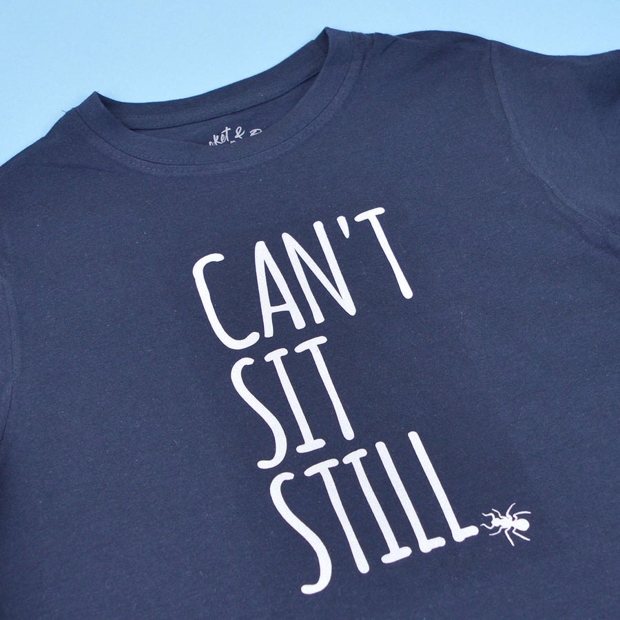 Can't Sit Still T-Shirt