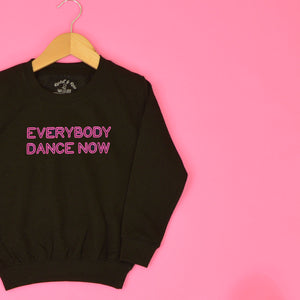Everybody Dance Now Sweatshirt