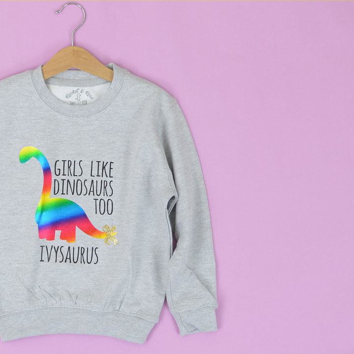 Girls Like Dinosaurs Too Sweatshirt