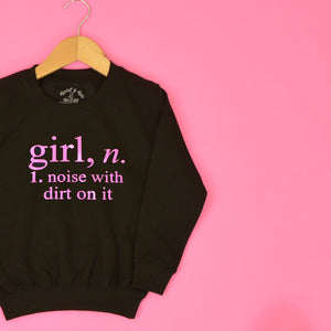 Girl Noise with Dirt Sweatshirt