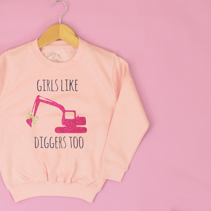 Girls Like Diggers Too Sweatshirt