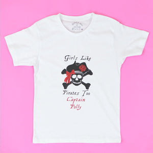 Girls Like Pirates Too T-Shirt