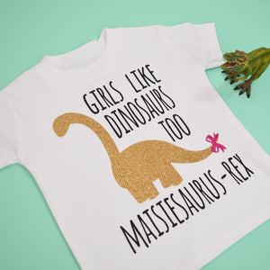 Girls Like Dinosaurs Too T-Shirt