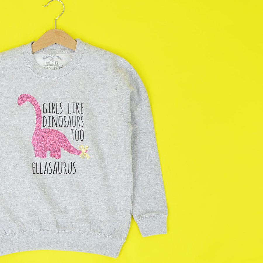 Girls Like Dinosaurs Too Sweatshirt