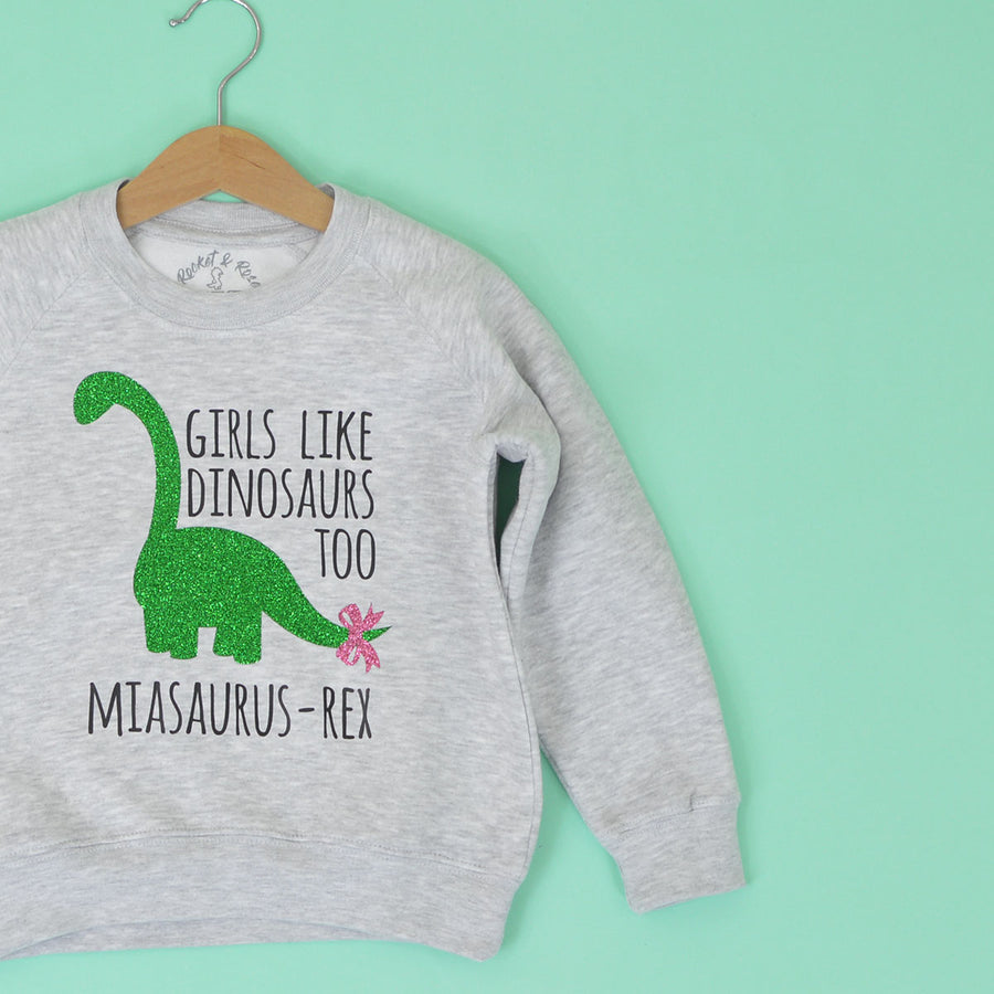 Girls Like Dinosaurs Too Sweatshirt