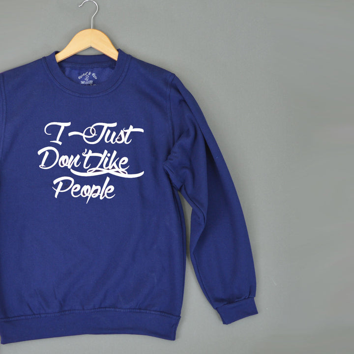 I Just Don't Like People Sweatshirt