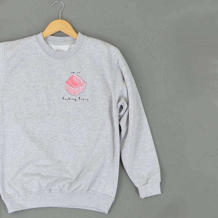 I'm so F*cking Fancy Sweatshirt
