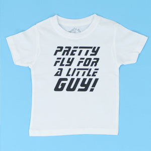 Pretty Fly for a Little Guy T-Shirt