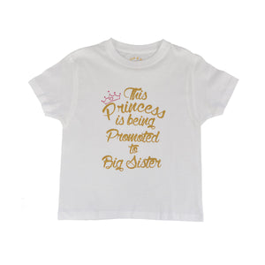 This Princess is going to be promoted to Big Sister T-Shirt