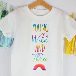 Young Wild & Three Rainbow T-Shirt