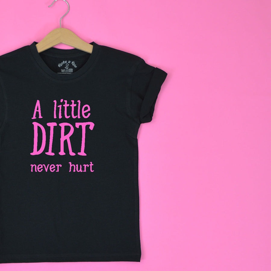 A Little Dirt Never Hurt KIDS T-Shirt 1-13 years