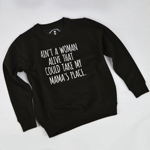Ain't A Woman Alive Sweatshirt