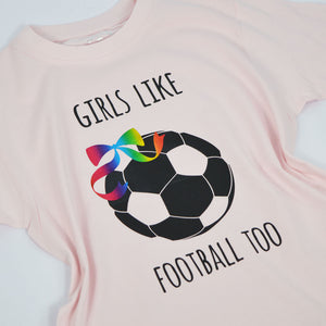 Girls Like Football Too T-Shirt