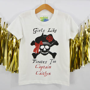 Girls Like Pirates Too T-Shirt
