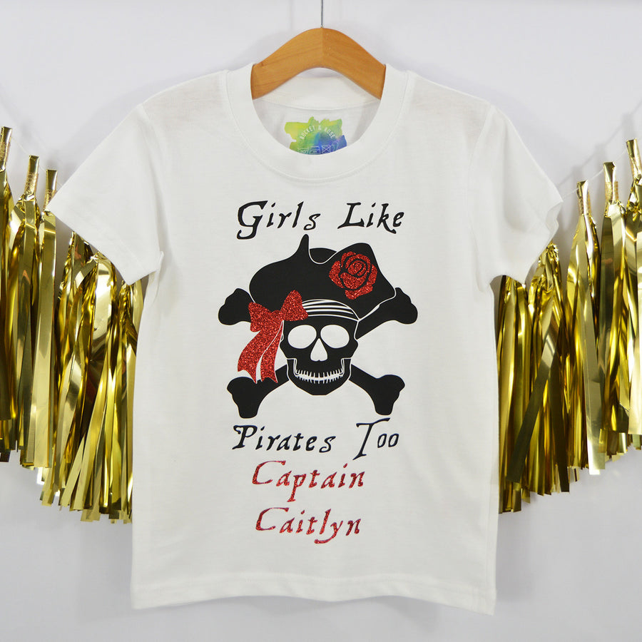 Girls Like Pirates Too T-Shirt