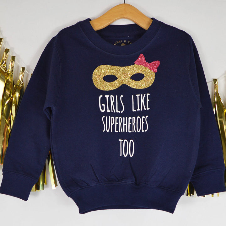 Girls Like Superheroes Too Sweatshirt