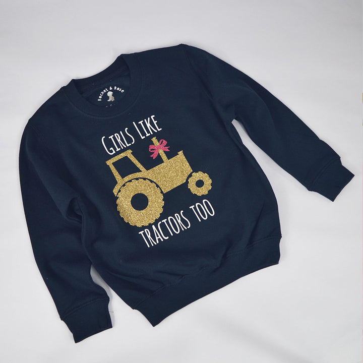 Girls Like Tractors Too Sweatshirt