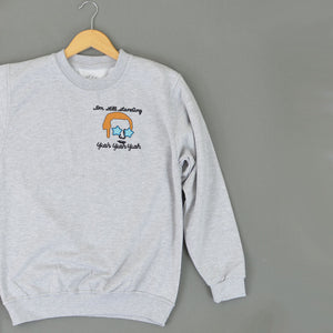 I'm Still Standing Sweatshirt
