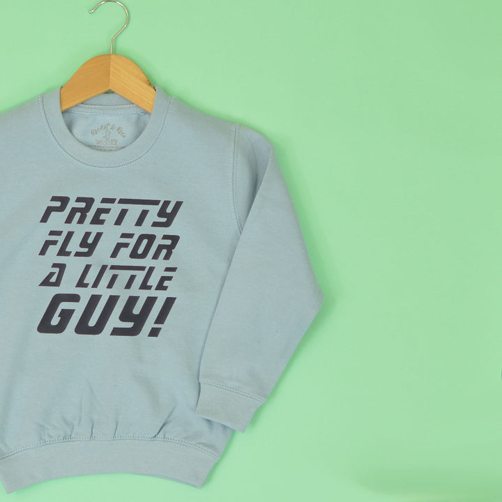 Pretty Fly for a Little Guy Sweatshirt