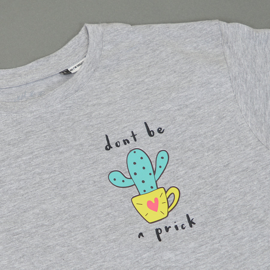 Don't Be a Prick T-Shirt