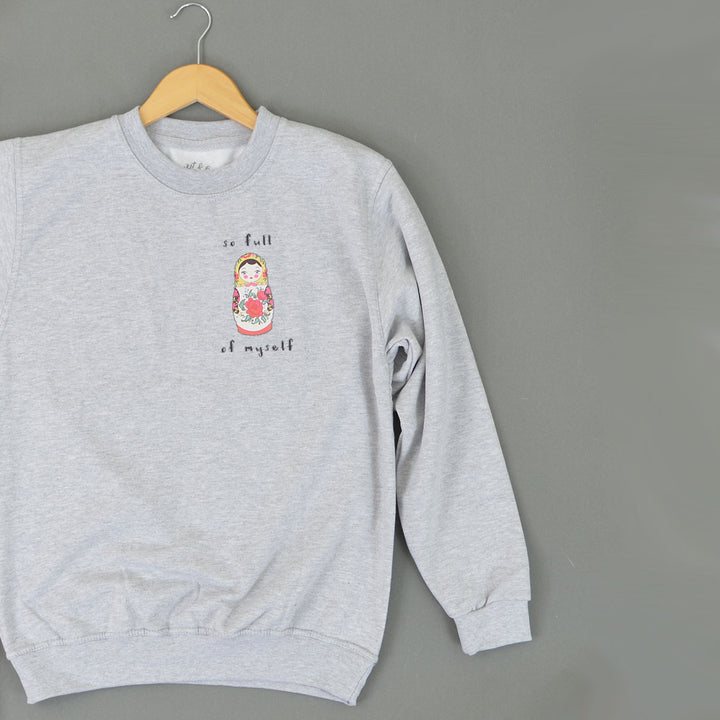 So Full of Myself ADULT Sweatshirt