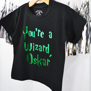 You're a Wizard T-Shirt